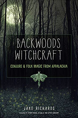 Backwoods Witchcraft by Jake Richards - Click Image to Close