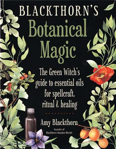 Blackthorn's Botanical Magic by Amy Blackthorn - Click Image to Close