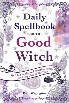 Daily Spellbook for the Good Witch by Patti Wigingtoni - Click Image to Close