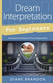 Dream Interpretation for Beginners by Diane Brandon - Click Image to Close