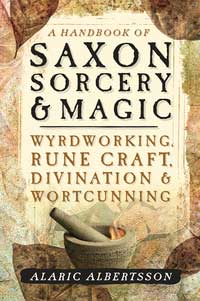 Handbook of Saxon Sorcery & Magic by Alaric Albertsson - Click Image to Close