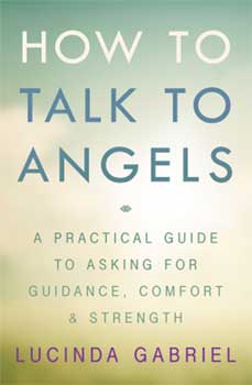 How to Talk to Angels by Lucinda Gabriel - Click Image to Close
