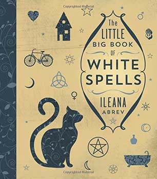 Little Big Book of White Spells by Ileana Abrev - Click Image to Close