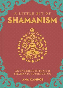 Little Bit of Shamanism (hc) by Ana Campos - Click Image to Close