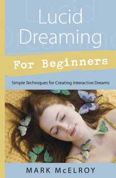 Lucid Dreaming for Beginners by Mark McElroy - Click Image to Close