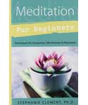 Meditation for Beginners by Stephanie Clement - Click Image to Close