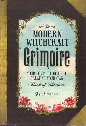 Modern Witchcraft Grimoire (hc) by Skye Alexander - Click Image to Close