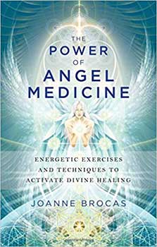 Power of Angel Medicine by Joanne Brocas - Click Image to Close